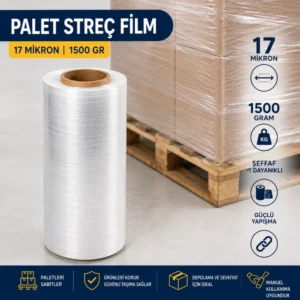 Palet streç film 17 mikron 1500 GR şeffaf ambalaj ve sarma streci
